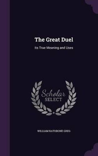 The Great Duel: Its True Meaning and Uses