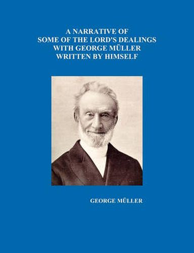 A Narrative of Some of the Lord's Dealings with George Muller Written by Himself Vol. I-IV