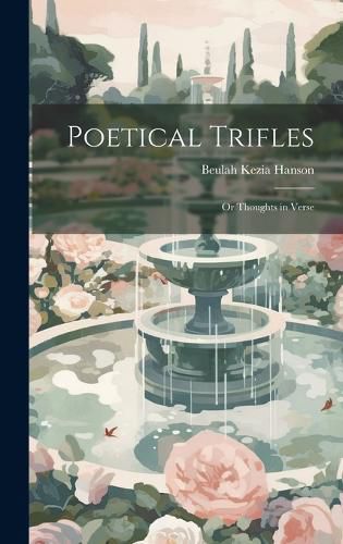 Cover image for Poetical Trifles; or Thoughts in Verse