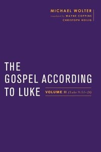 Cover image for The Gospel according to Luke: Volume II (Luke 9:51-24)