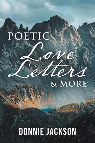 Cover image for Poetic Love Letters & More