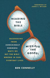 Cover image for Reading the Bible, Missing the Gospel