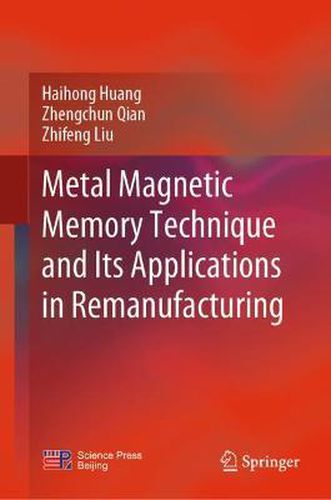 Cover image for Metal Magnetic Memory Technique and Its Applications in Remanufacturing