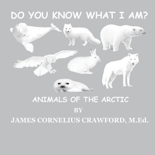 Cover image for Do You Know What I Am?: Animals of the Arctic