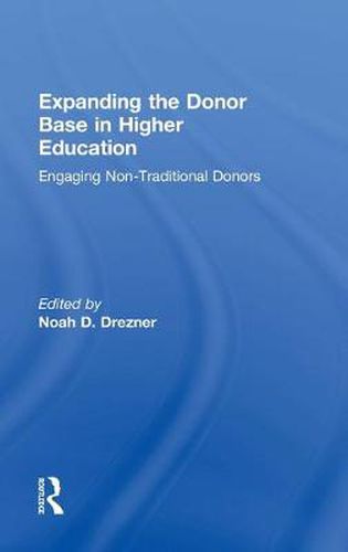 Cover image for Expanding the Donor Base in Higher Education: Engaging Non-Traditional Donors