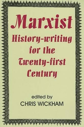 Marxist History-writing for the Twenty-first Century