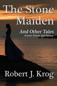 Cover image for The Stone Maiden and Other Tales