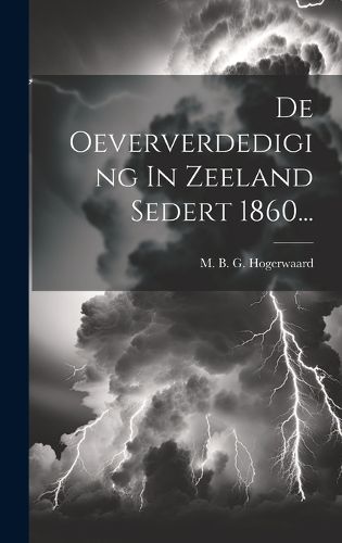 Cover image for De Oeververdediging In Zeeland Sedert 1860...