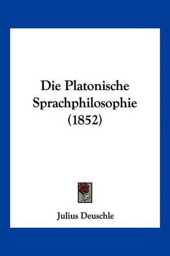 Die Platonische Sprachphilosophie (1852)