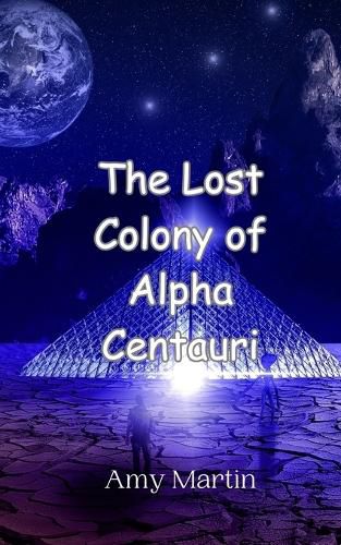 Cover image for The Lost Colony of Alpha Centauri