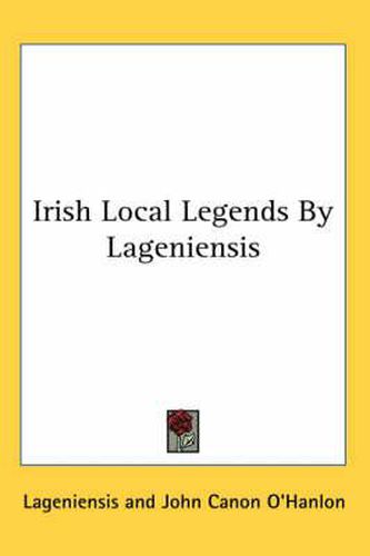 Cover image for Irish Local Legends by Lageniensis