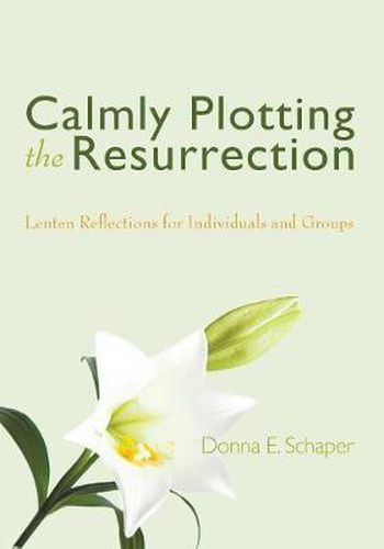 Cover image for Calmly Plotting the Resurrection