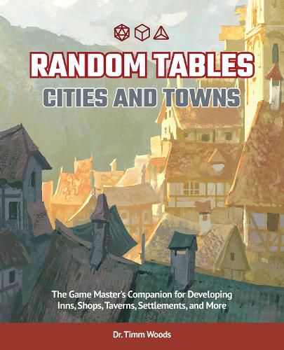 Cover image for Random Tables: Cities And Towns: The Game Master's Companion for Developing Inns, Shops, Taverns, Settlements, and More