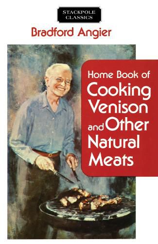 Cover image for Home Book of Cooking Venison and Other Natural Meats