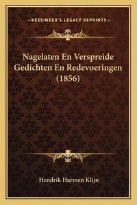 Cover image for Nagelaten En Verspreide Gedichten En Redevoeringen (1856)