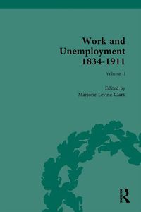 Cover image for Work and Unemployment 1834-1911: Unemployed before Unemployment