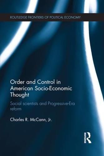 Cover image for Order and Control in American Socio-Economic Thought: Social Scientists and Progressive-Era Reform