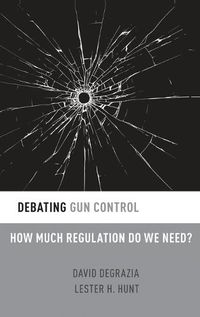 Cover image for Debating Gun Control: How Much Regulation Do We Need?