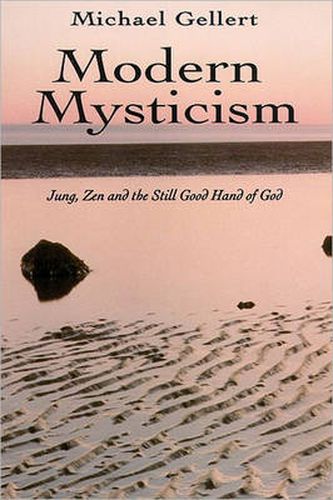 Modern Mysticism: Jung ZEN and the Still Good Hand of God