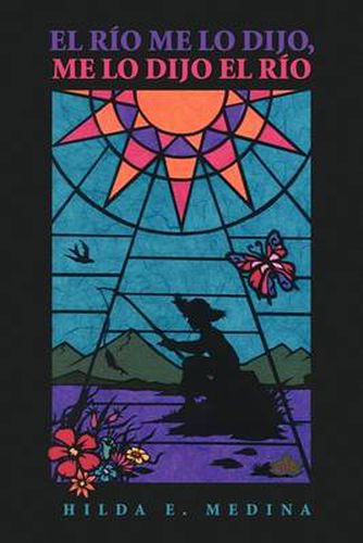 Cover image for El Rio Me Lo Dijo, Me Lo Dijo El Rio