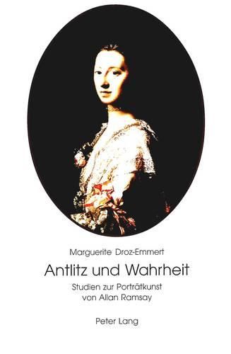 Cover image for Antlitz Und Wahrheit: Studien Zur Portraetkunst Von Allan Ramsay