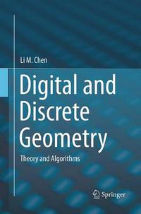 Cover image for Digital and Discrete Geometry: Theory and Algorithms