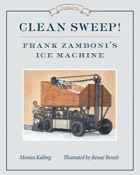 Cover image for Clean Sweep! Frank Zamboni's Ice Machine: Great Ideas Series