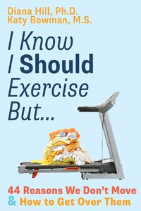 Cover image for I Know I Should Exercise, But...