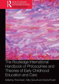 Cover image for The Routledge International Handbook of Philosophies and Theories of Early Childhood Education and Care