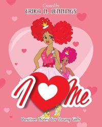 Cover image for I Love Me: Positive Notes for Young Girls