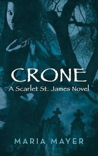 Cover image for Crone: A Scarlet St. James Novel