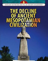 Cover image for The Decline of Ancient Mesopotamian Civilization