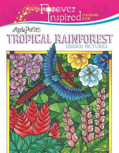 Cover image for Forever Inspired Coloring Book: Angela Porter's Tropical Rainforest Hidden Pictures