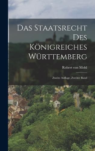 Cover image for Das Staatsrecht des Koenigreiches Wuerttemberg