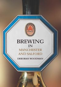 Cover image for Brewing in Manchester and Salford