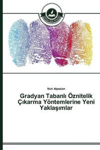 Cover image for Gradyan Tabanl&#305; OEznitelik C&#305;karma Yoentemlerine Yeni Yakla&#351;&#305;mlar