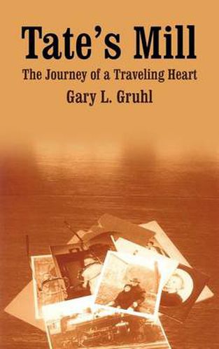 Cover image for Tate's Mill: The Journey of a Traveling Heart