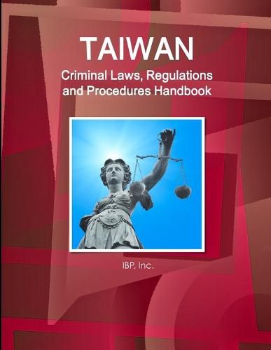 Cover image for Taiwan Criminal Laws, Regulations and Procedures Handbook - Strategic Information and Basic Laws
