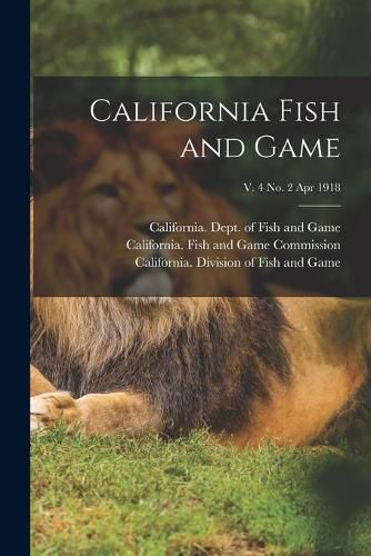 Cover image for California Fish and Game; v. 4 no. 2 Apr 1918