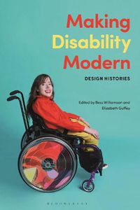 Cover image for Making Disability Modern: Design Histories