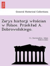 Cover image for Zarys Historji W OS Cian W Polsce. Przek Ad A. Dobrowolskiego.