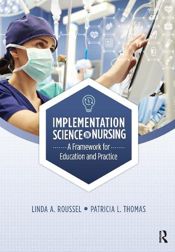 Implementation Science in Nursing: A Framework for Education and Practice