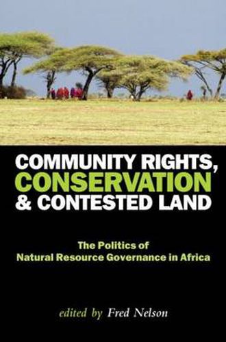 Cover image for Community Rights, Conservation and Contested Land: The Politics of Natural Resource Governance in Africa