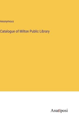 Cover image for Catalogue of Milton Public Library
