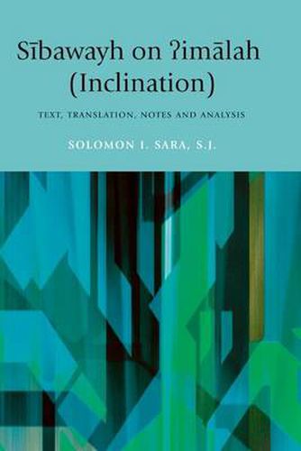 Cover image for Sibawayh on ?imalah (inclination): Text, Translation, Notes and Analysis