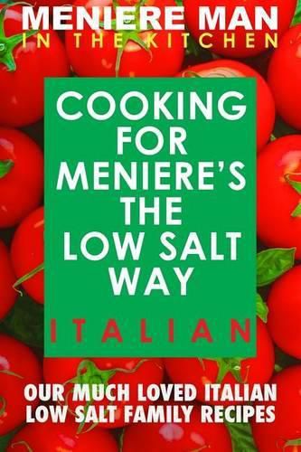 Cover image for Meniere Man In The Kitchen. COOKING FOR MENIERE'S THE LOW SALT WAY. ITALIAN.