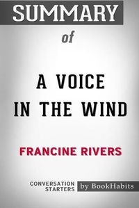Cover image for Summary of A Voice in the Wind by Francine Rivers: Conversation Starters