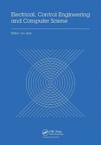 Cover image for Electrical, Control Engineering and Computer Science: Proceedings of the 2015 International Conference on Electrical, Control Engineering and Computer Science (ECECS 2015, Hong Kong, 30-31 May 2015)