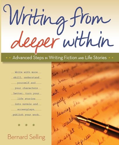 Cover image for Writing from Deeper within: Advanced Steps in Writing Fiction and Life Stories