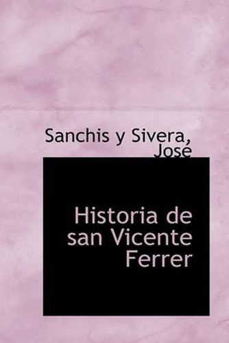 Cover image for Historia De San Vicente Ferrer